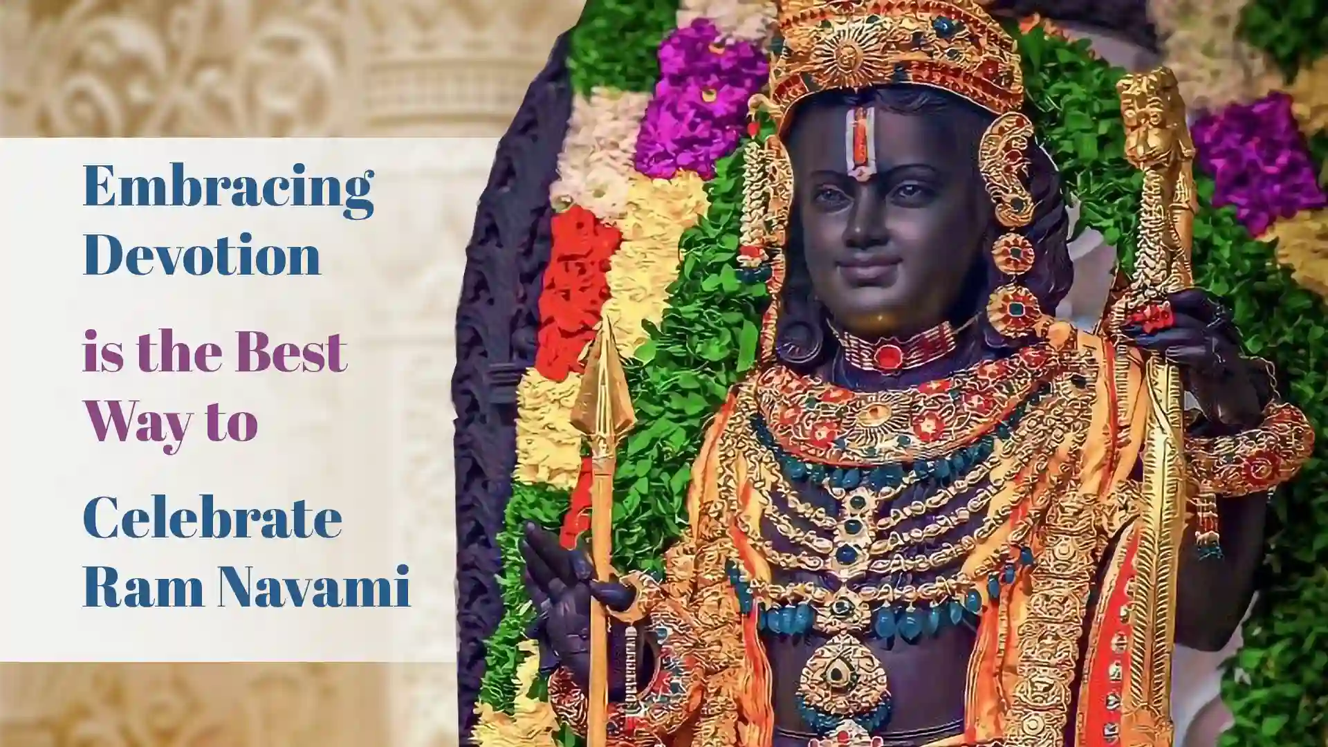 Embracing Devotion is the best way to celebrate Ram Navami