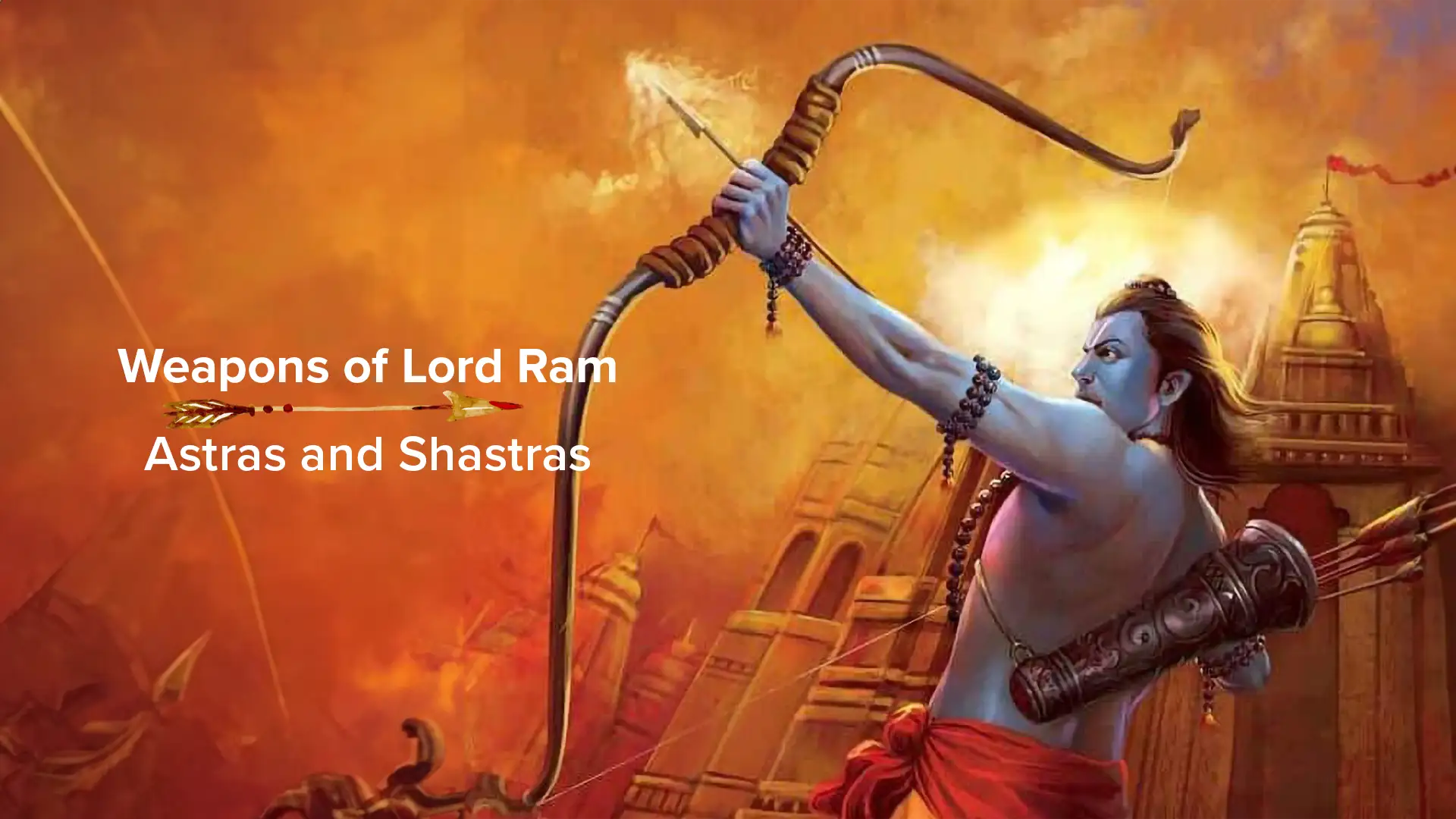 Weapons of Lord Ram: Sage Vishwamitra's Astras and Shastras