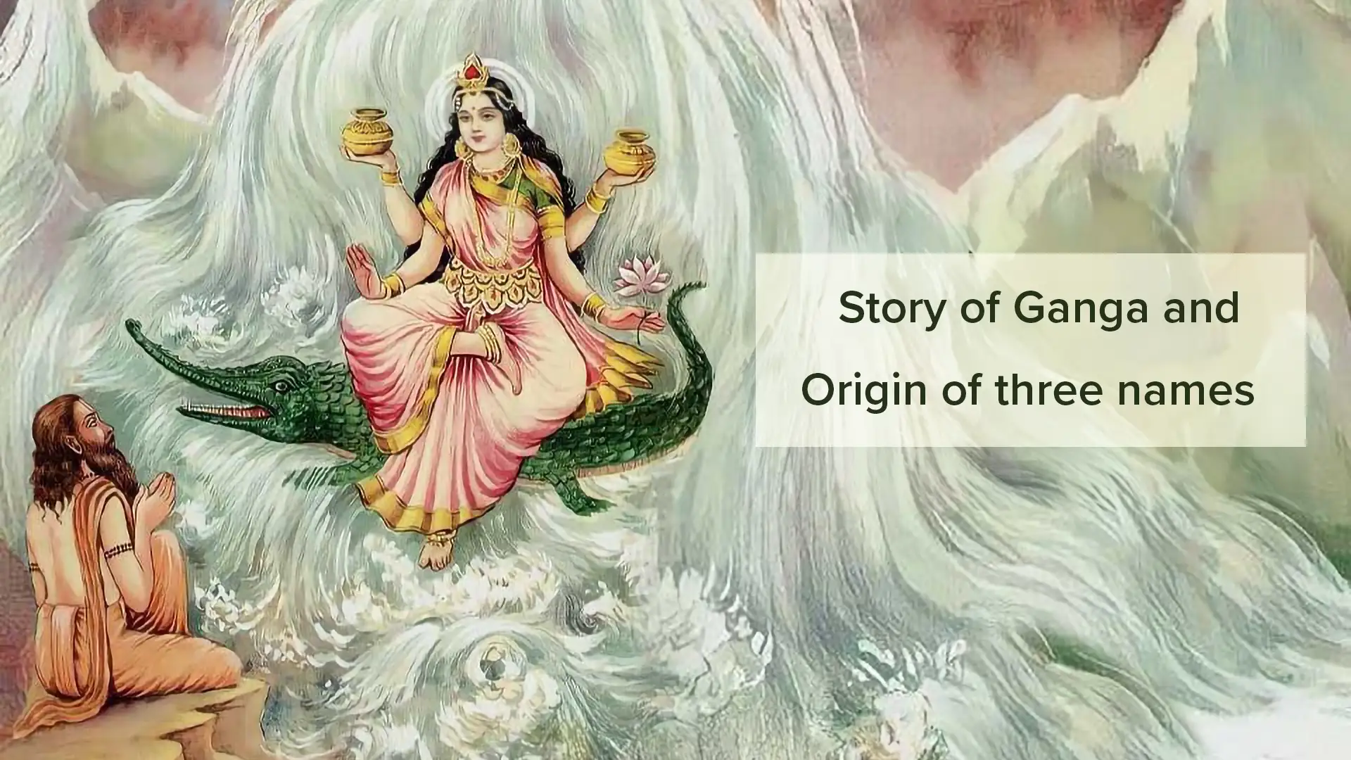 Exploring the Sacred River Ganga: The Fascinating Origins of its Three Name