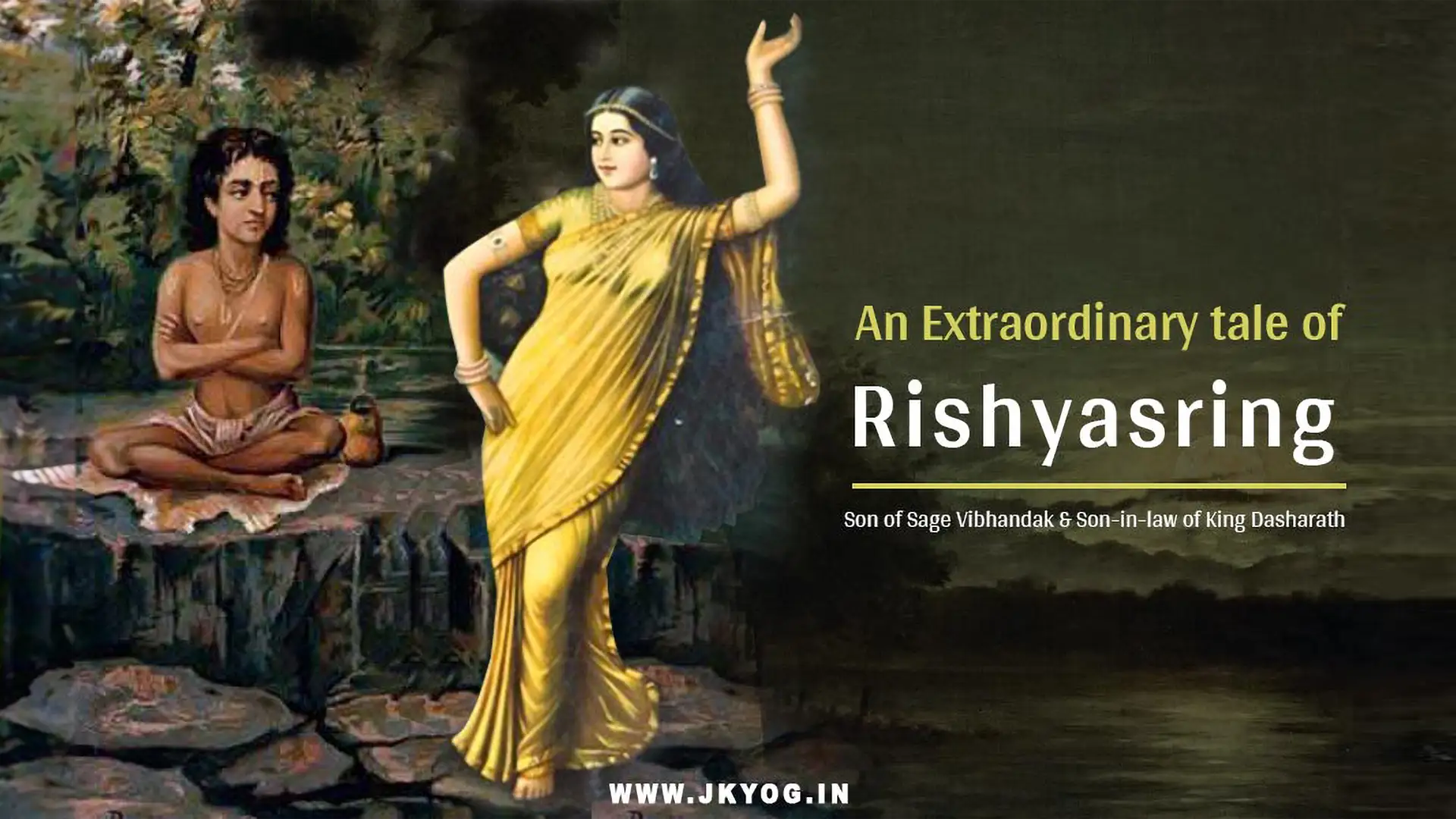 The Extraordinary Tale of Rishyasringa