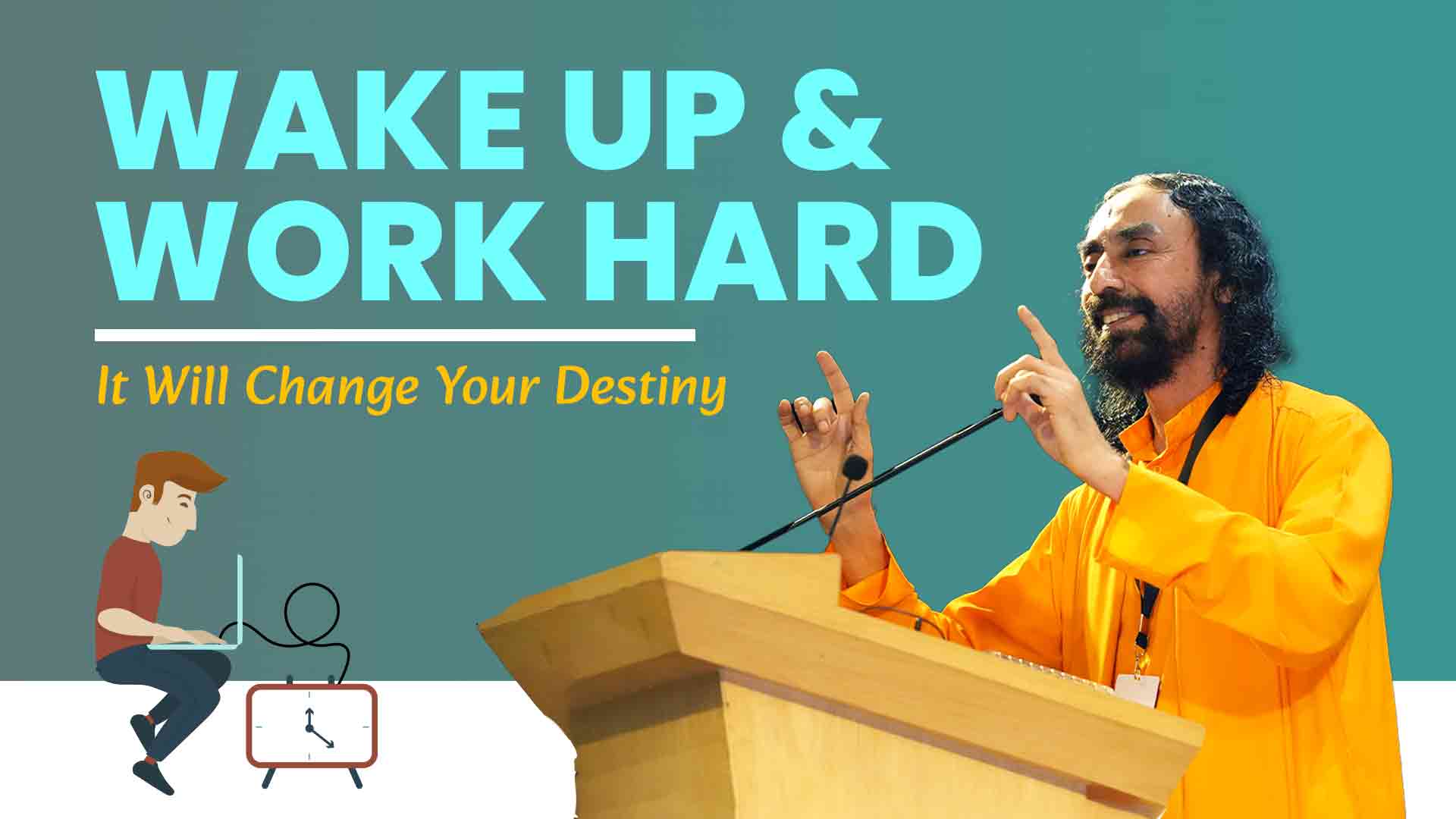 Wake Up & Work hard - It will Change Your Destiny