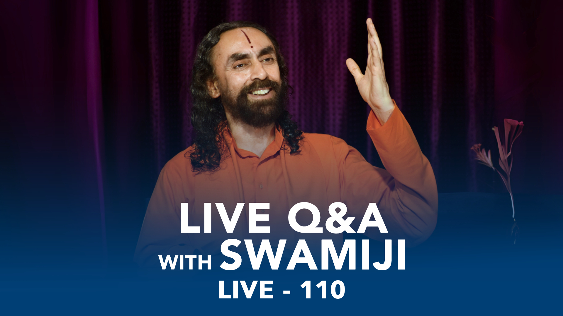 110. LIVE Q&A with Swamiji